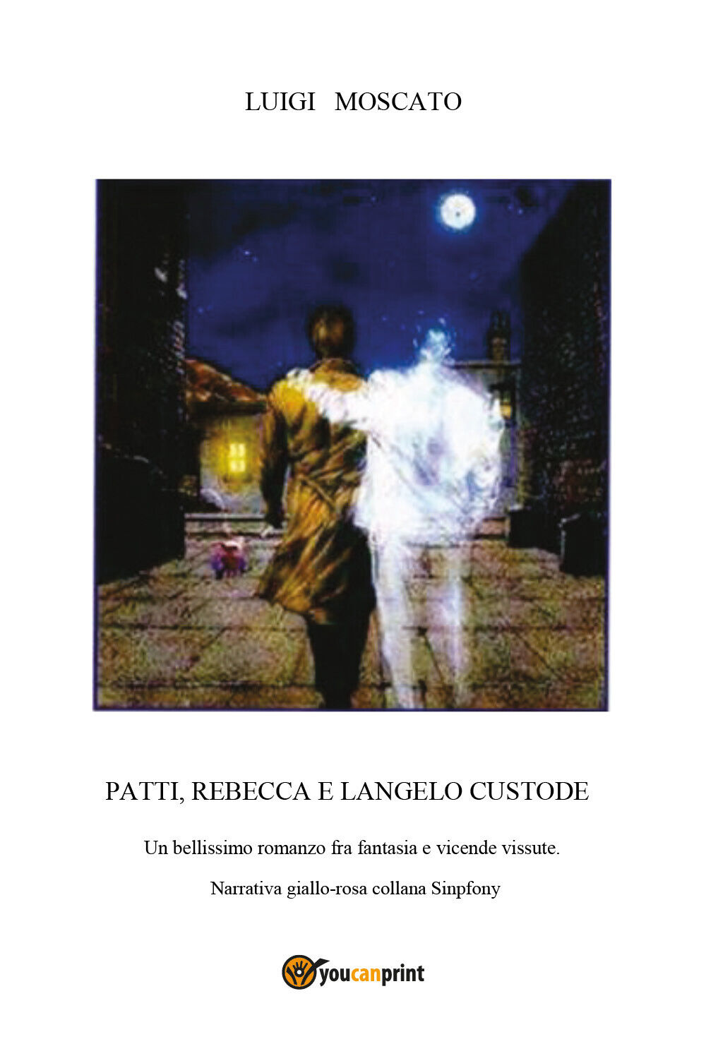 Patti Rebecca e L'angelo custode di Luigi Moscato,  2021,  Youcanprint