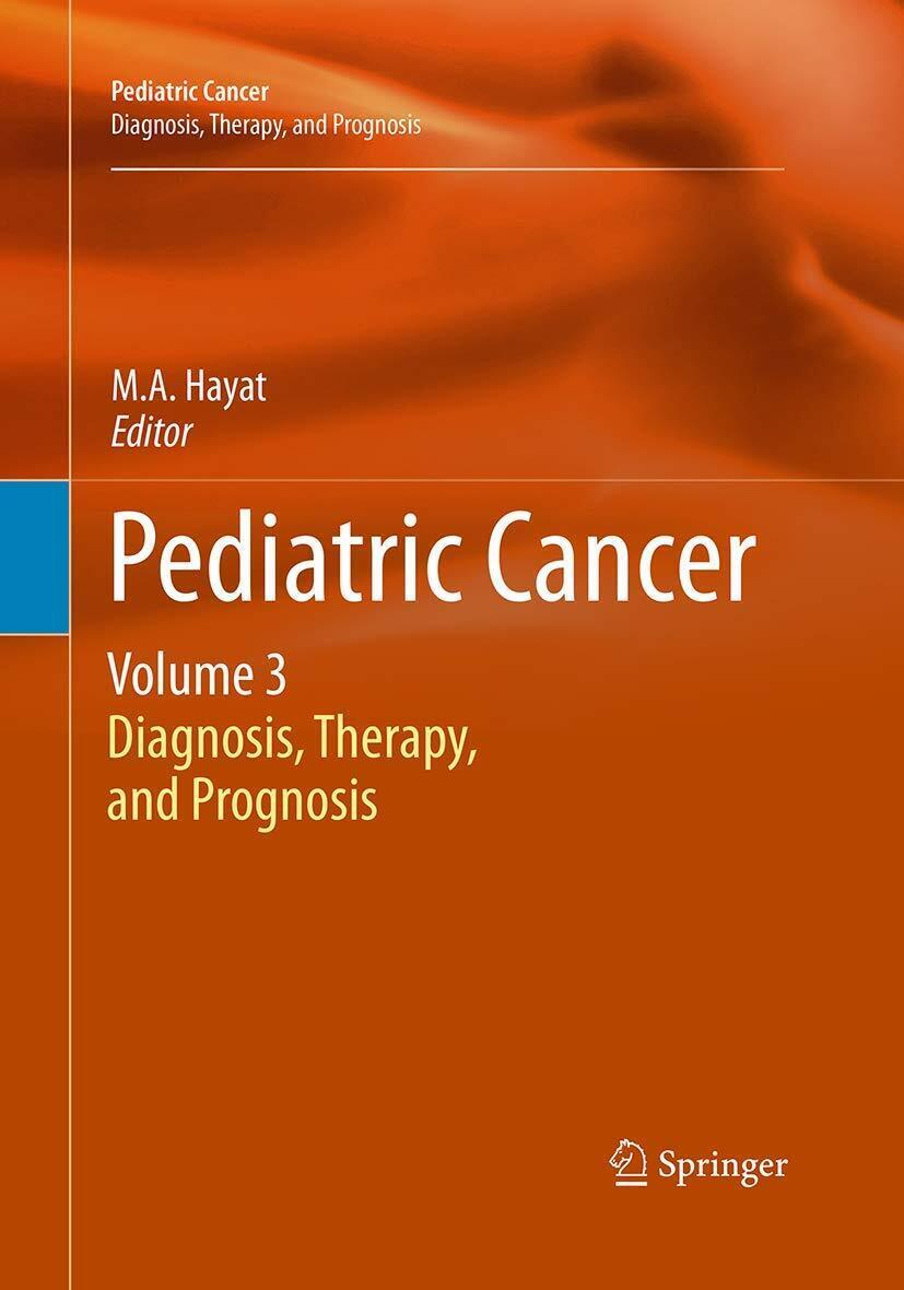 Pediatric Cancer, Volume 3 - M.A. Hayat - Springer, 2016