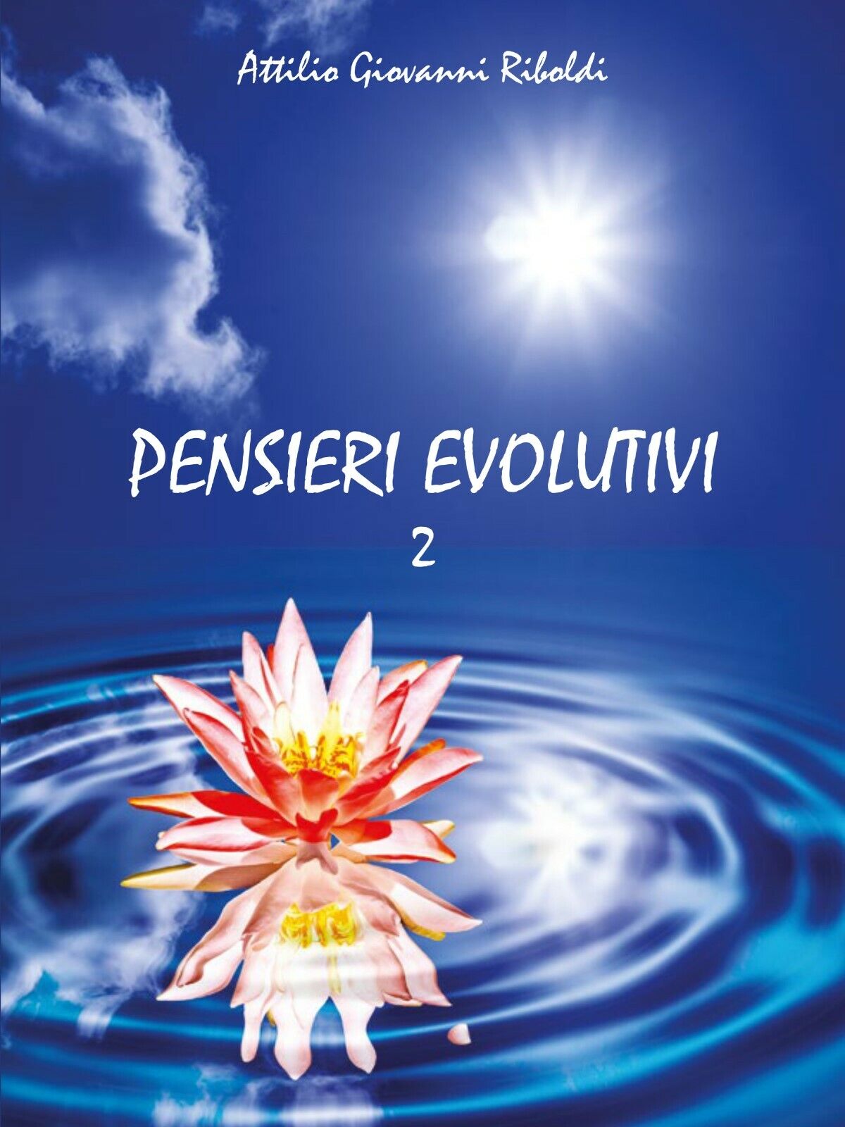 Pensieri evolutivi Vol.2 - di Attilio Giovanni Riboldi,  2013,  Youcanprint
