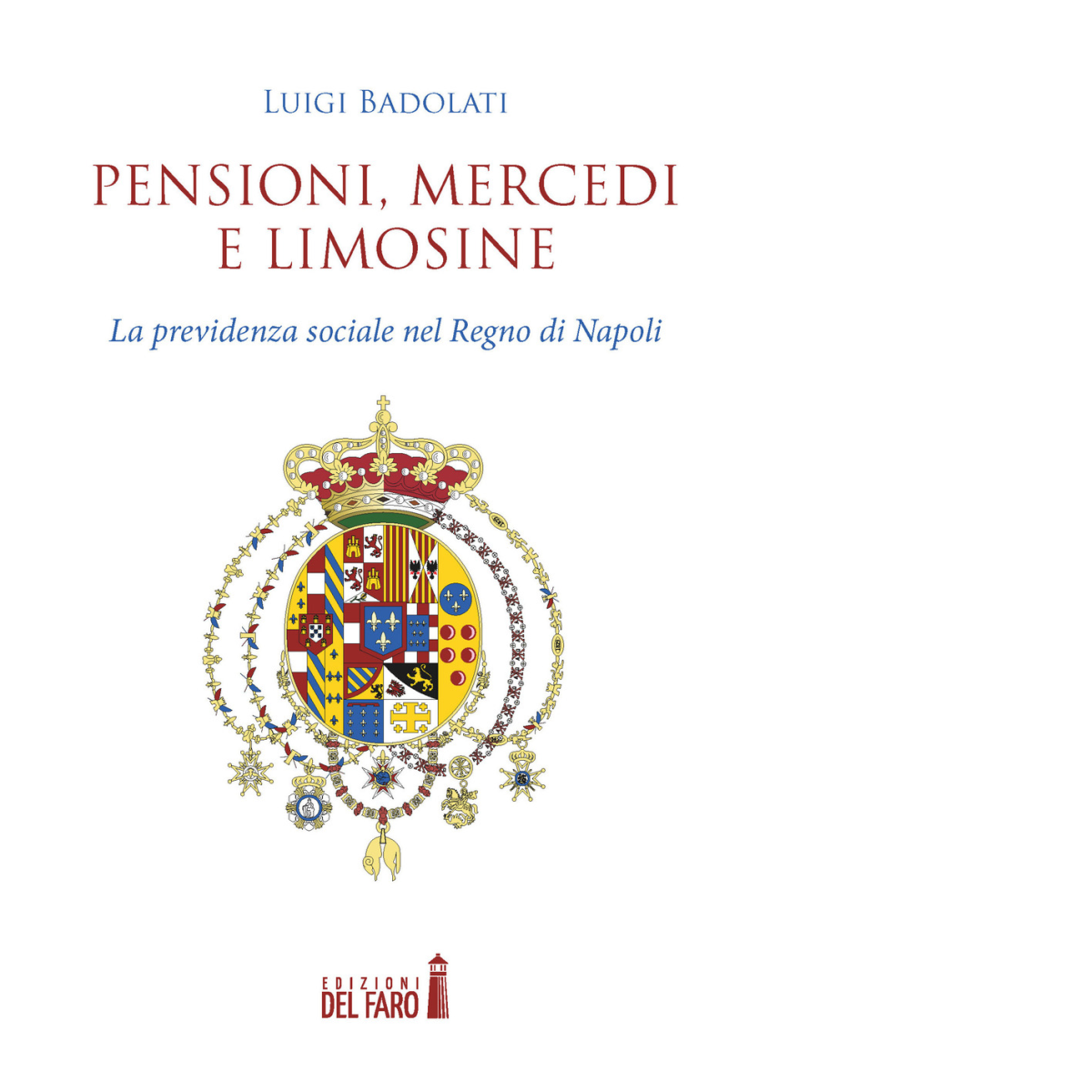 Pensioni, mercedi e limosine di Badolati Luigi - Del Faro, 2020