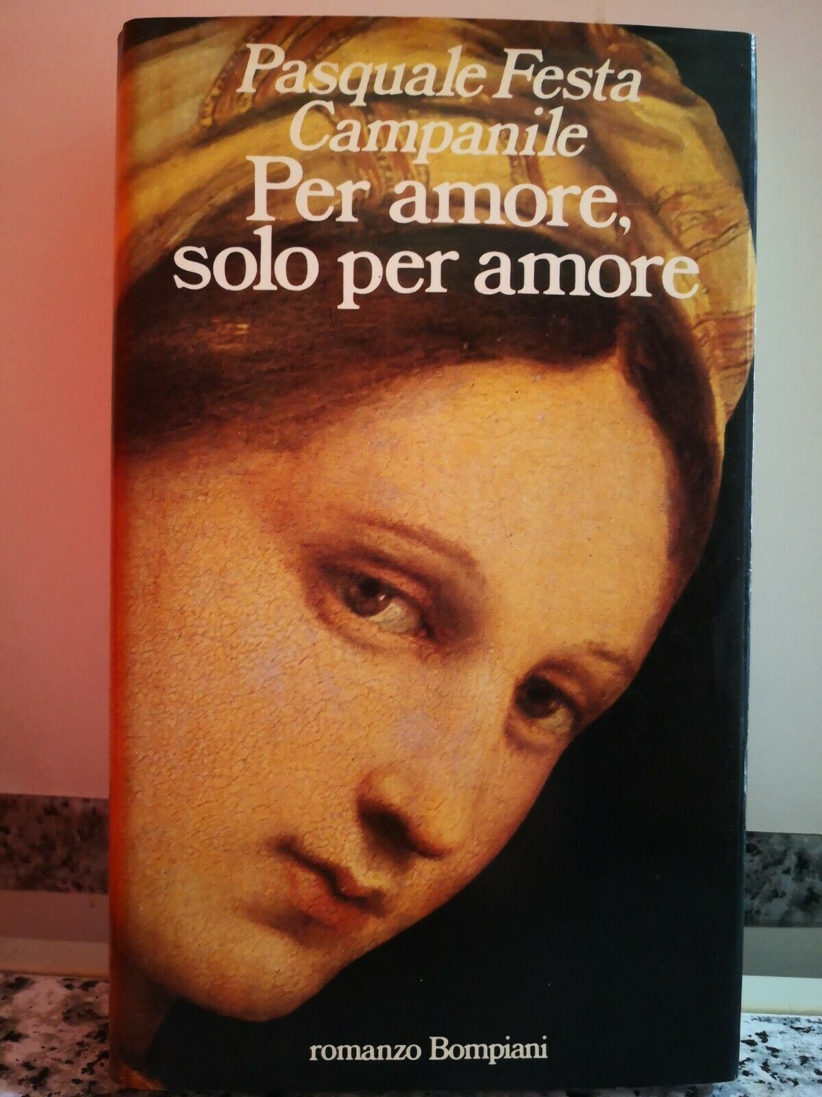 Per Amore , solo per Amore  di Pasquale Festa,  1984,  Bompiani-F