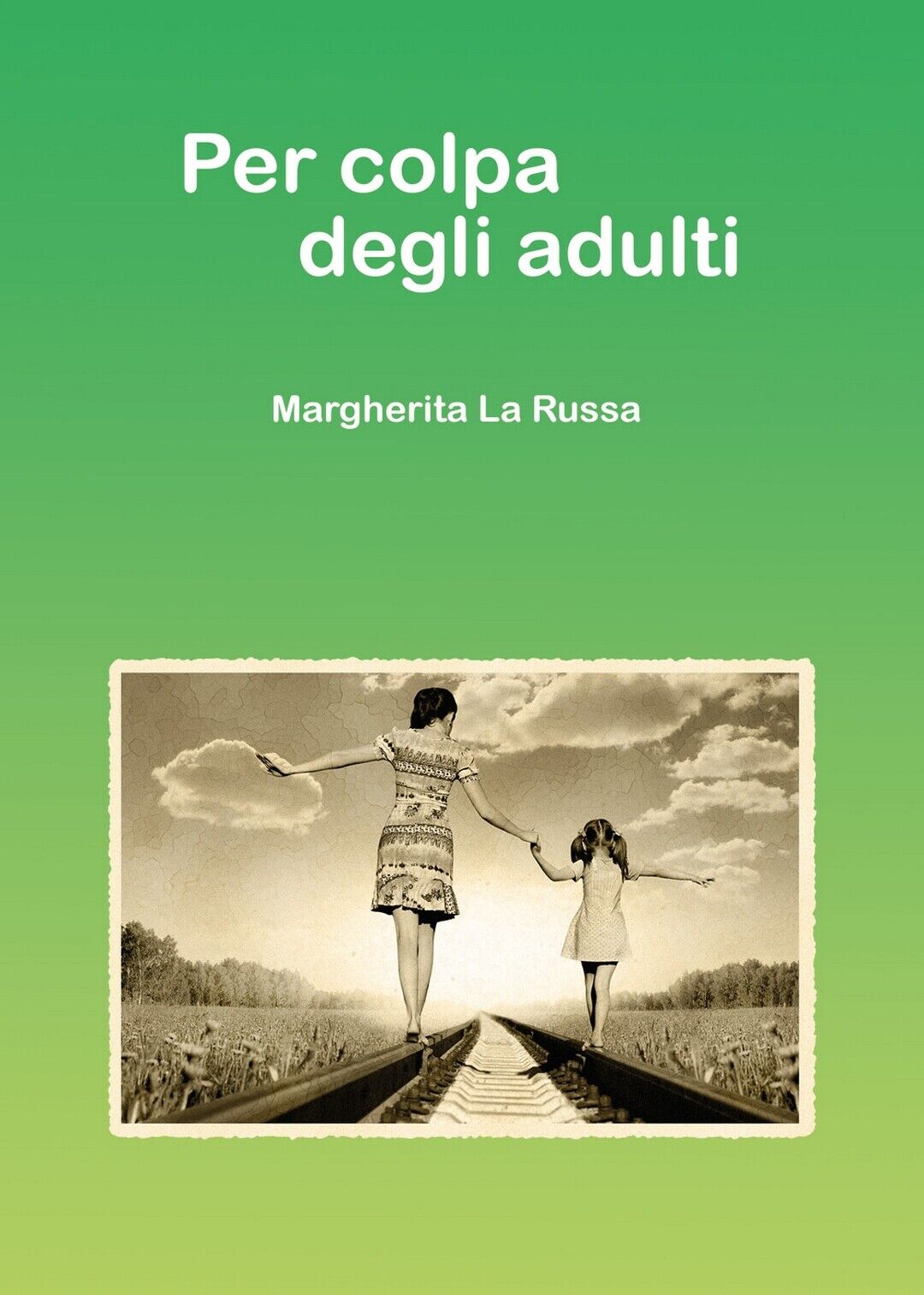 Per colpa degli adulti  di Margherita La Russa,  2020,  Youcanprint