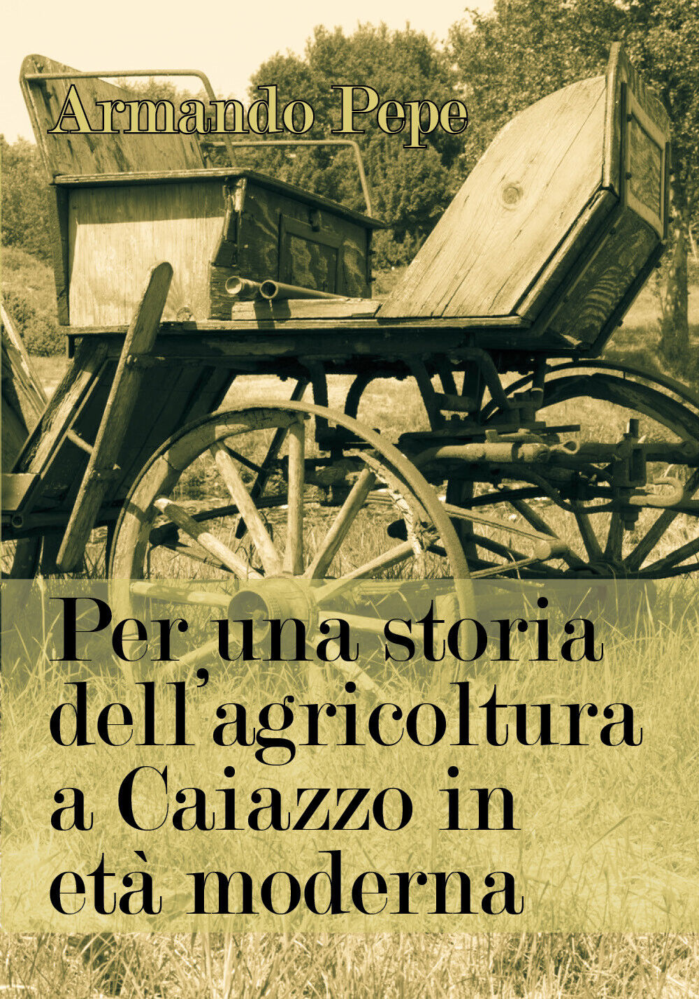 Per una storia delL'agricoltura a Caiazzo in et? moderna - Armando Pepe - P