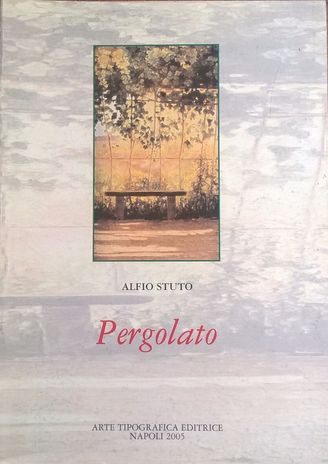 Pergolato - Alfio Stuto (Arte topografica 2005) DEDICA AUTORE Ca