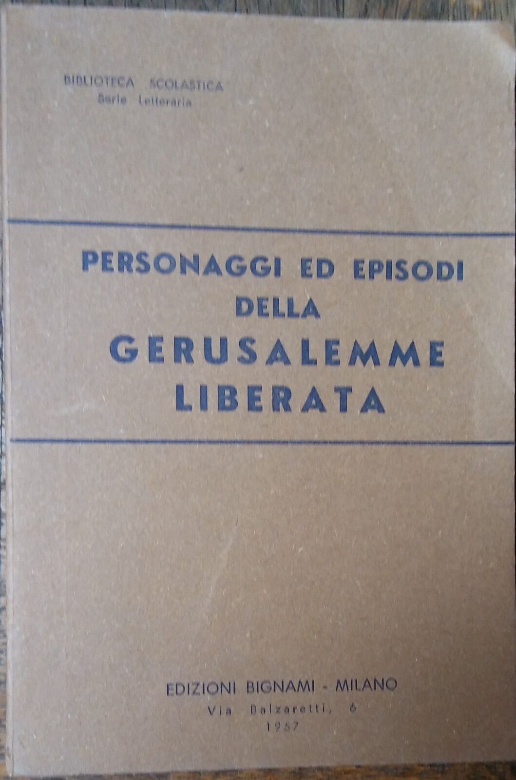 Personaggi ed episodi della Gerusalemme liberata-AA.VV-Edizioni Bignami,1955-R