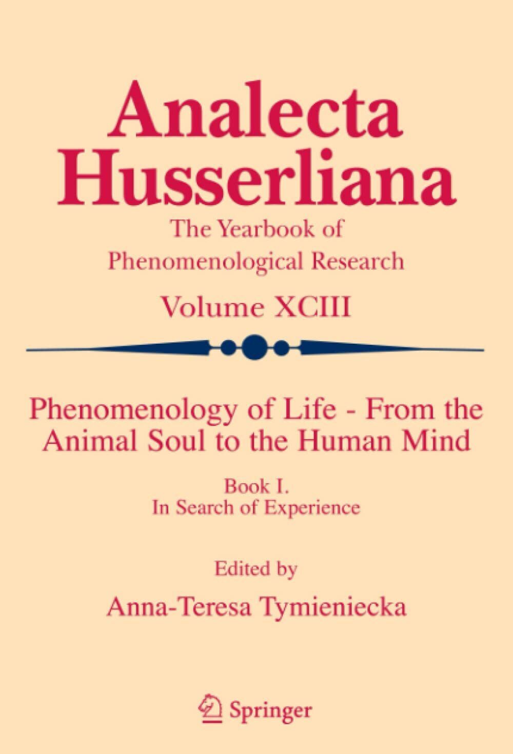 Phenomenology of Life - From the Animal Soul to the Human Mind - Springer, 2010