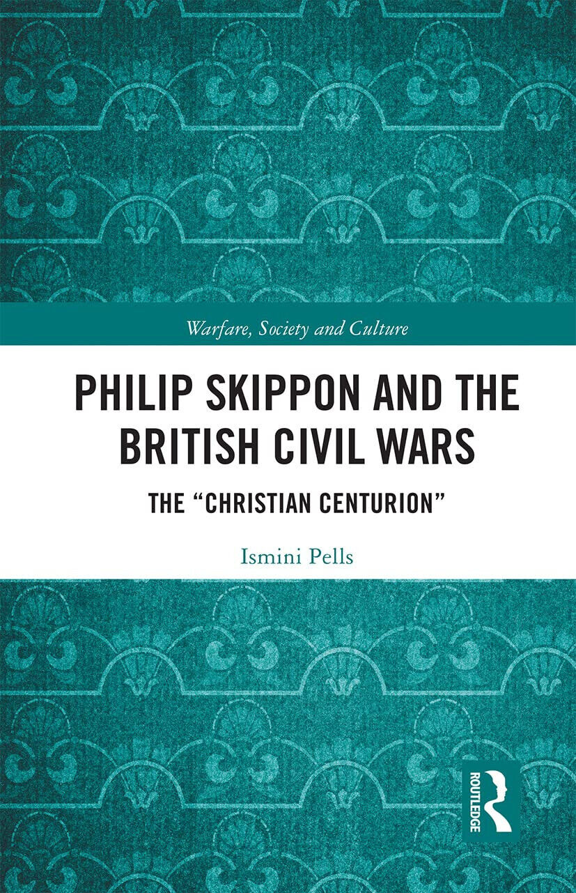 Philip Skippon And The British Civil Wars - Ismini Pells - Routledge, 2021