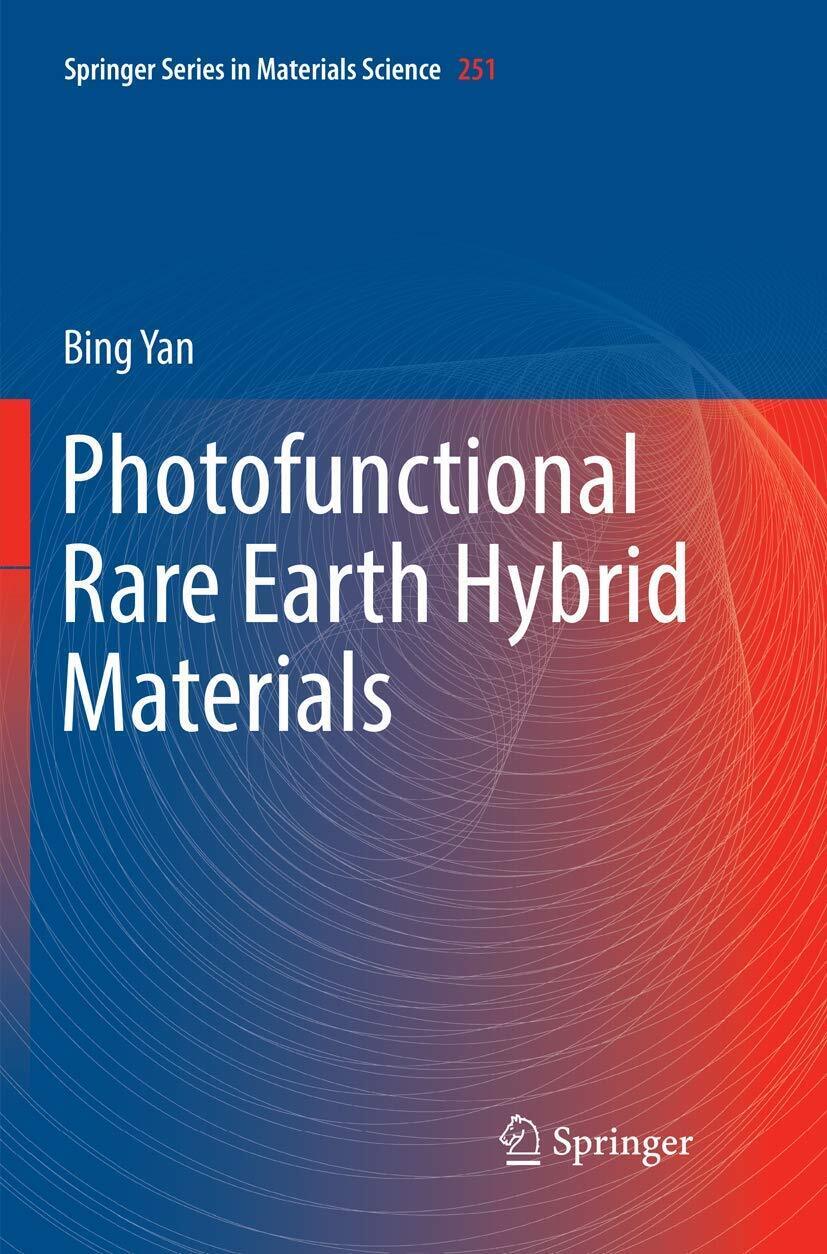 Photofunctional Rare Earth Hybrid Materials -  Bing Yan - Springer, 2018