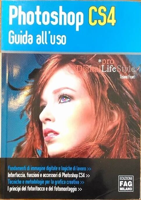 Photoshop CS4. Guida alL'uso - Tiziano Fruet, 2009, Edizioni Fag Milano 