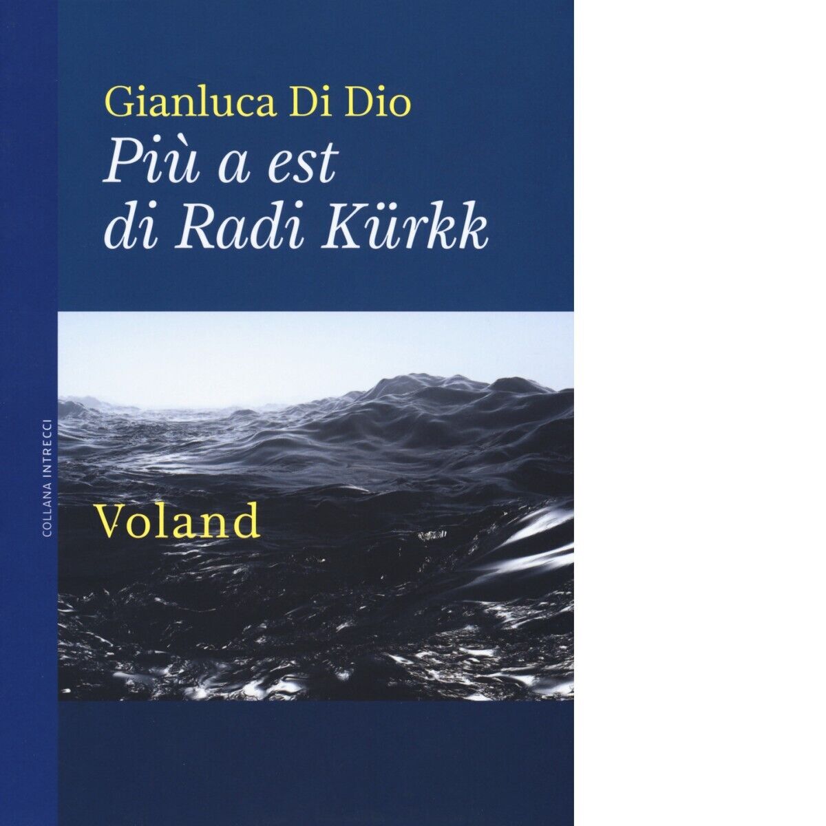 Pi? a est di Radi K?rkk di Gianluca Di Dio, 2019, Voland