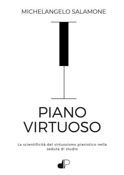 Piano Virtuoso. La scientificit? del virtuosismo pianistico nella seduta di stud