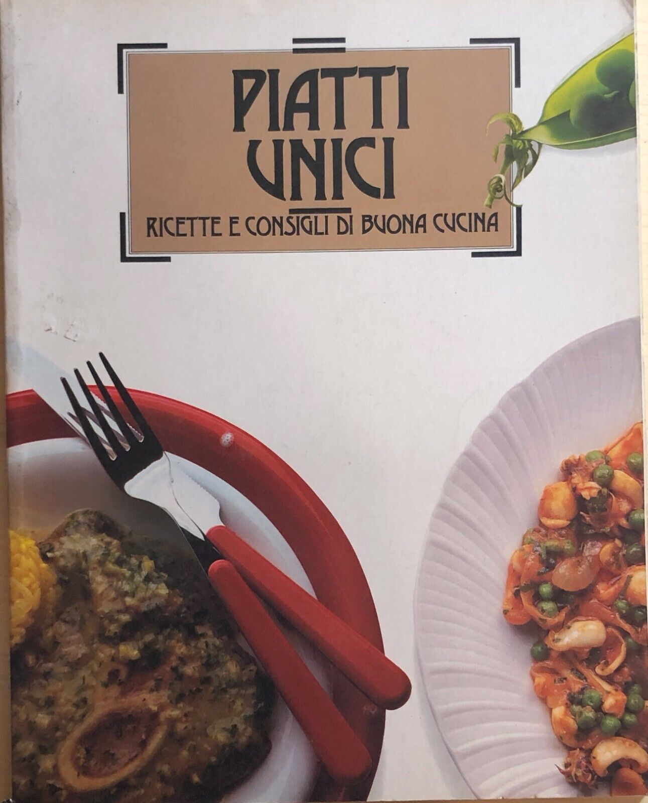 Piatti unici - Ricette e consigli di buona cucina di Aa.vv., 1988, Stock Libri I