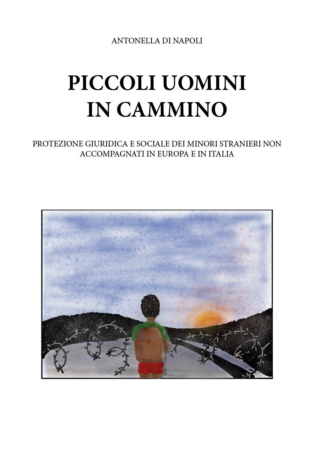 Piccoli uomini in cammino - Antonella Di Napoli,  2020,  Youcanprint