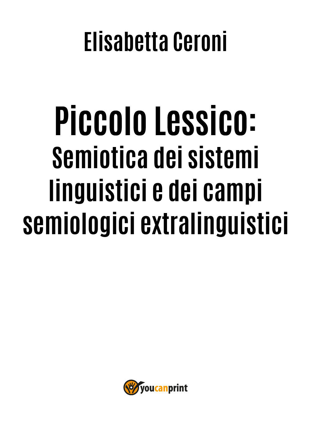Piccolo Lessico: Semiotica dei sistemi linguistici e dei campi semiologici 