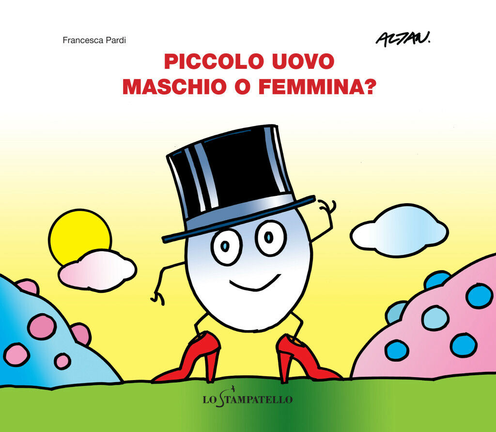 Piccolo uovo ? Maschio o femmina? - Francesca Pardi,  2020,  Lo Stampatello