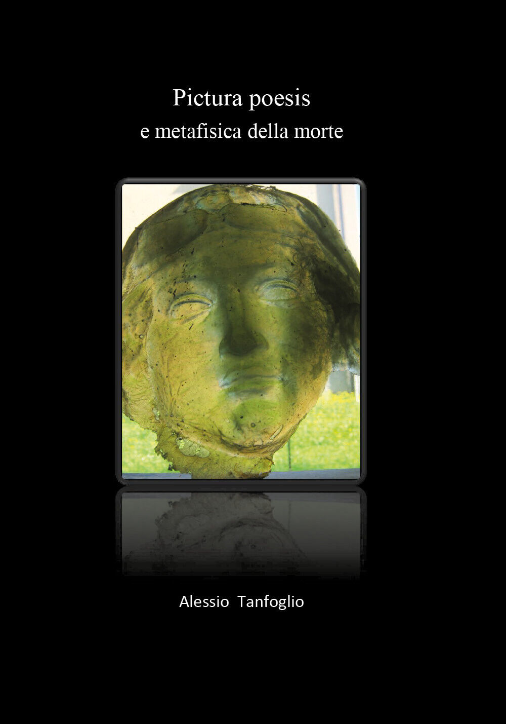 Pictura poesis e metafisica della morte di Alessio Tanfoglio,  2020,  Youcanprin
