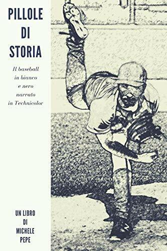 Pillole di Storia: Il baseball in bianco e nero narrato in Technicolor - 2018