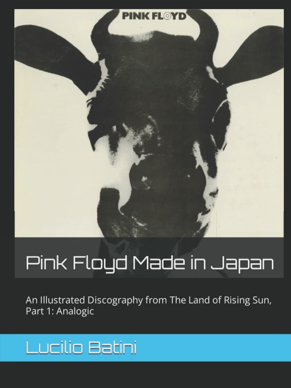 Pink Floyd Made in Japan: An Illustrated Discography from The Land of Rising Sun
