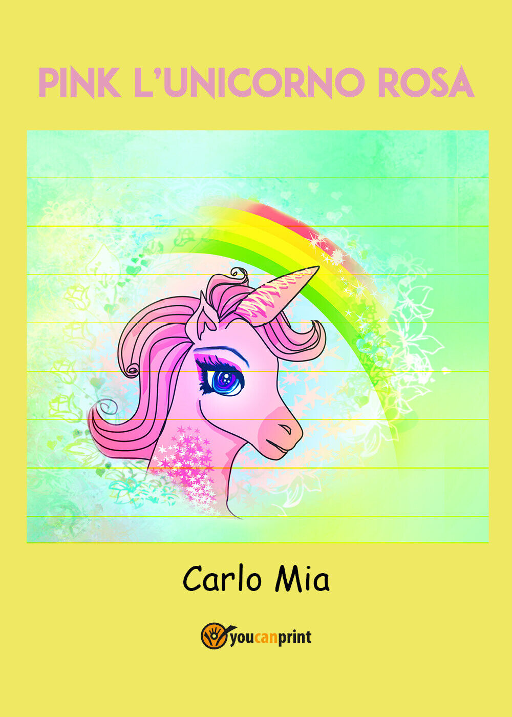 Pink L'unicorno rosa di Carlo Mia,  2021,  Youcanprint