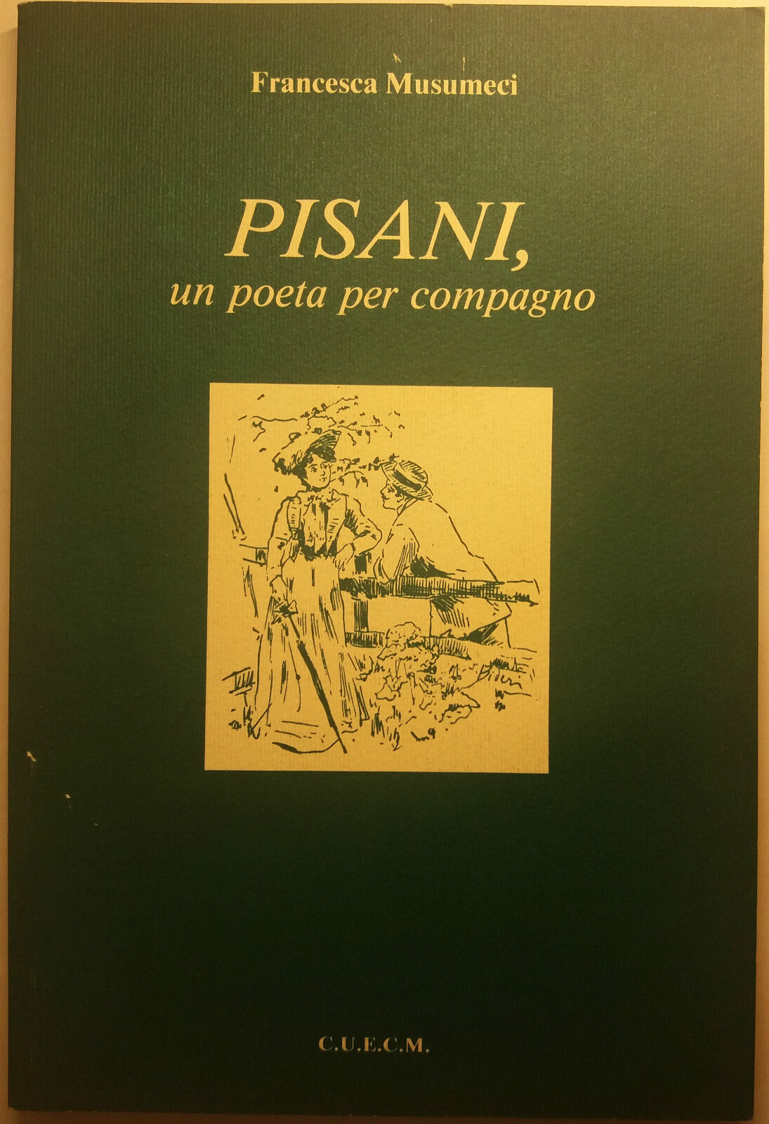 Pisani, un poeta per compagno - Francesca Musumeci - CUECM - 1992 - G