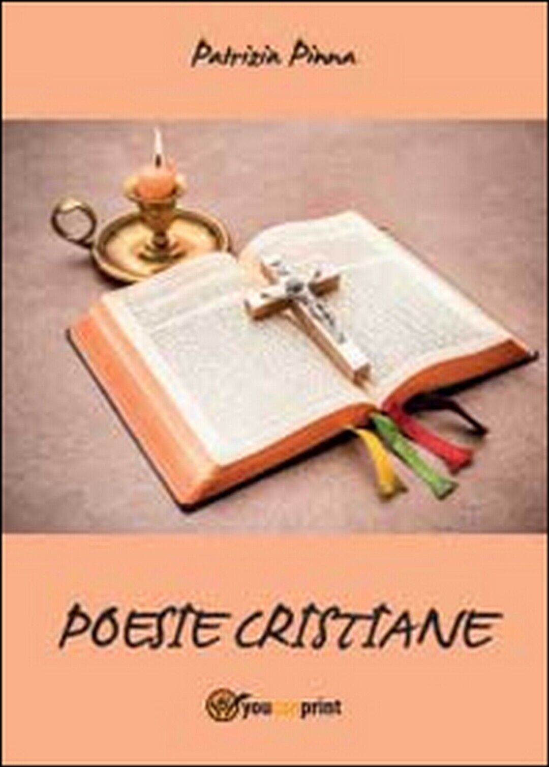 Poesie cristiane  di Patrizia Pinna,  2016,  Youcanprint