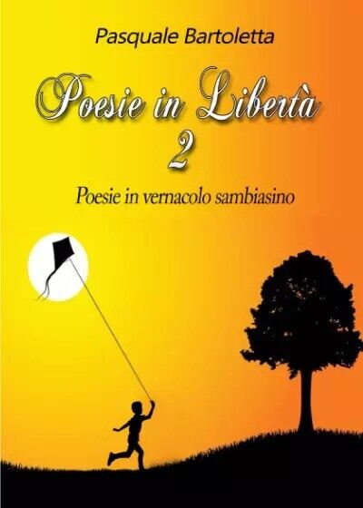  Poesie in libert? Vol. 2. Poesie in Vernacolo di Pasquale Bartoletta, 2023, 
