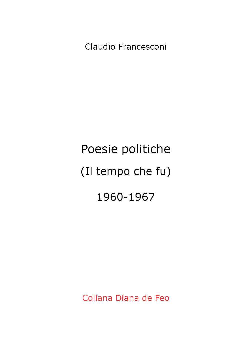 Poesie politiche. Il tempo che fu di Claudio Francesconi,  2020,  Youcanprint