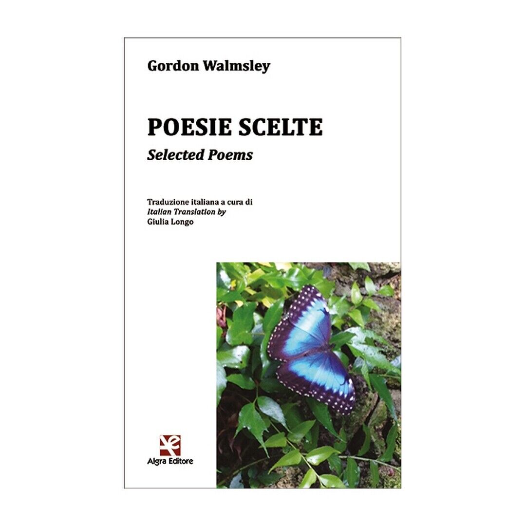 Poesie scelte (Selected Poems)  di Gordon Walmsley,  Algra Editore
