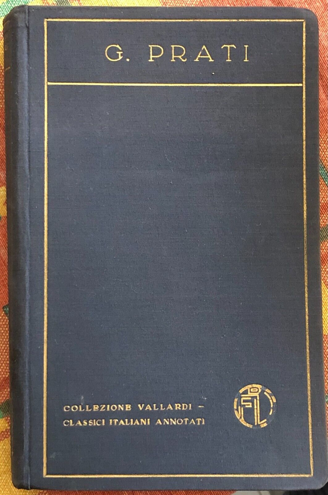 Poesie scelte di Giovanni Prati, 1931, Casa Editrice Francesco Vallardi Milan