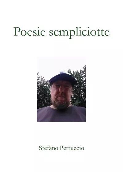 Poesie sempliciotte. Yes, it?s Poetry! di Stefano Perruccio, 2022, Youcanprin