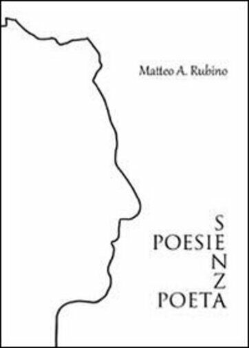 Poesie senza poeta di Matteo A. Rubino,  2020,  Youcanprint