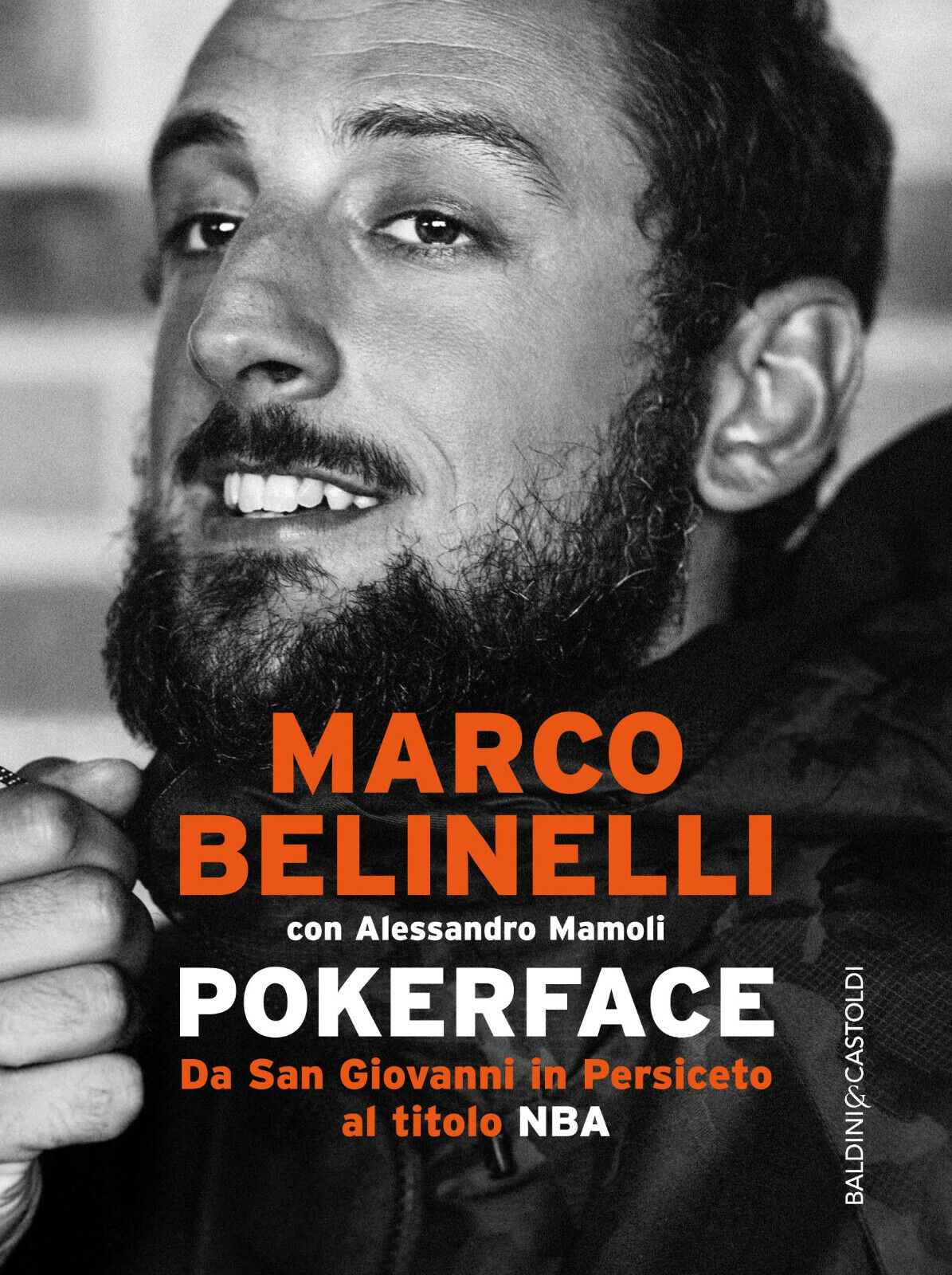 Pokerface. Da San Giovanni in Persiceto al titolo NBA - Baldini + Castoldi, 2015