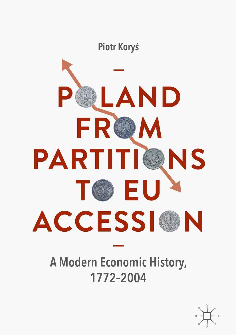 Poland From Partitions To Eu Accession - Piotr Korys - Palgrave, 2020