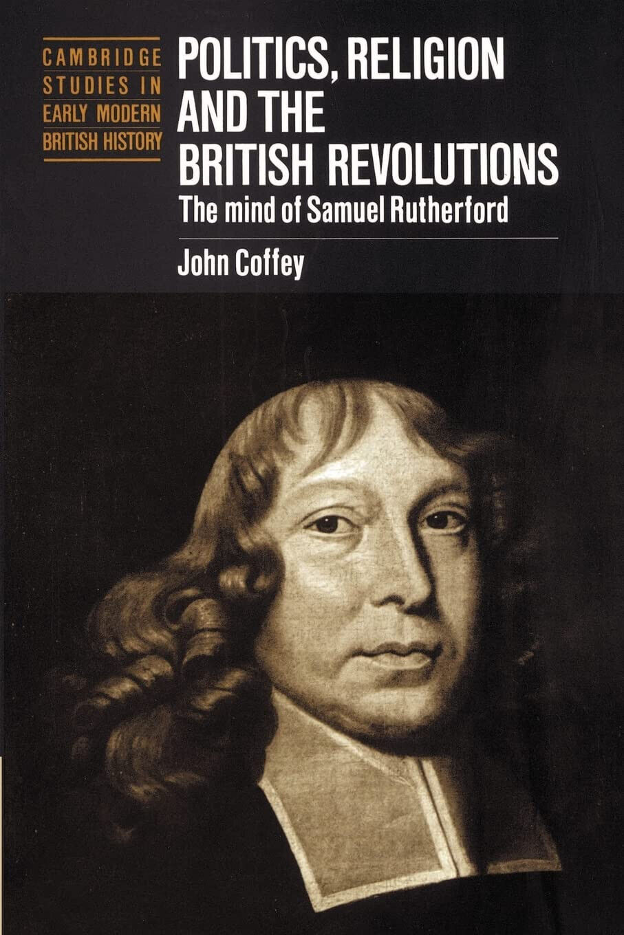 Politics, Religion and the British Revolutions - John Coffey - Cambridge, 2010