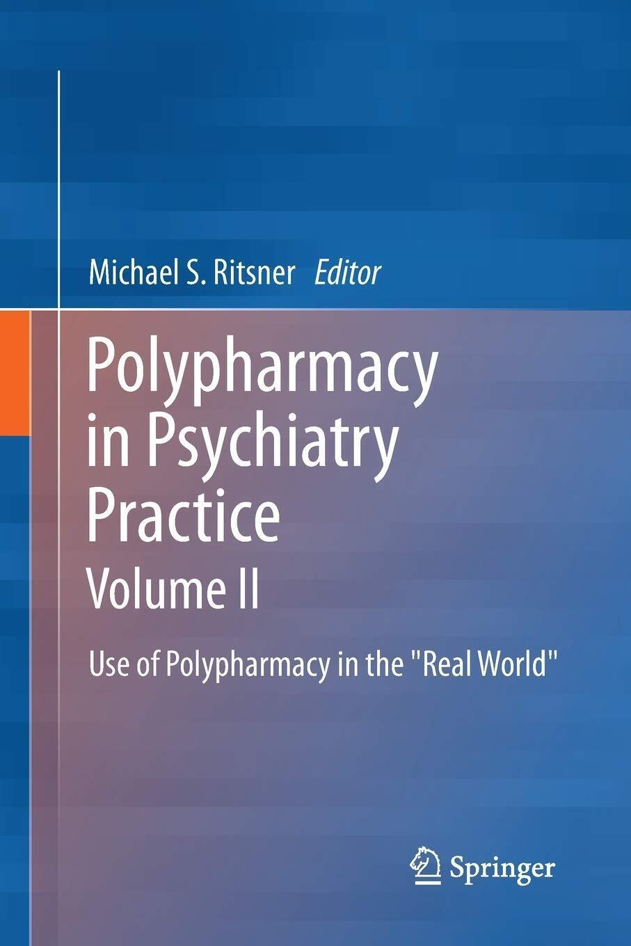 Polypharmacy in Psychiatry Practice, Volume II - Michael S Ritsner-Springer,2015