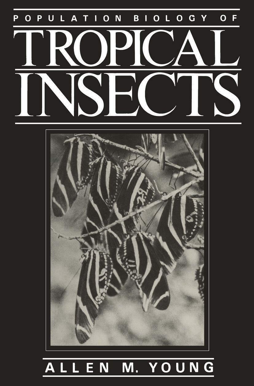 Population Biology of Tropical Insects - Allen M. Young - Spriner, 2012