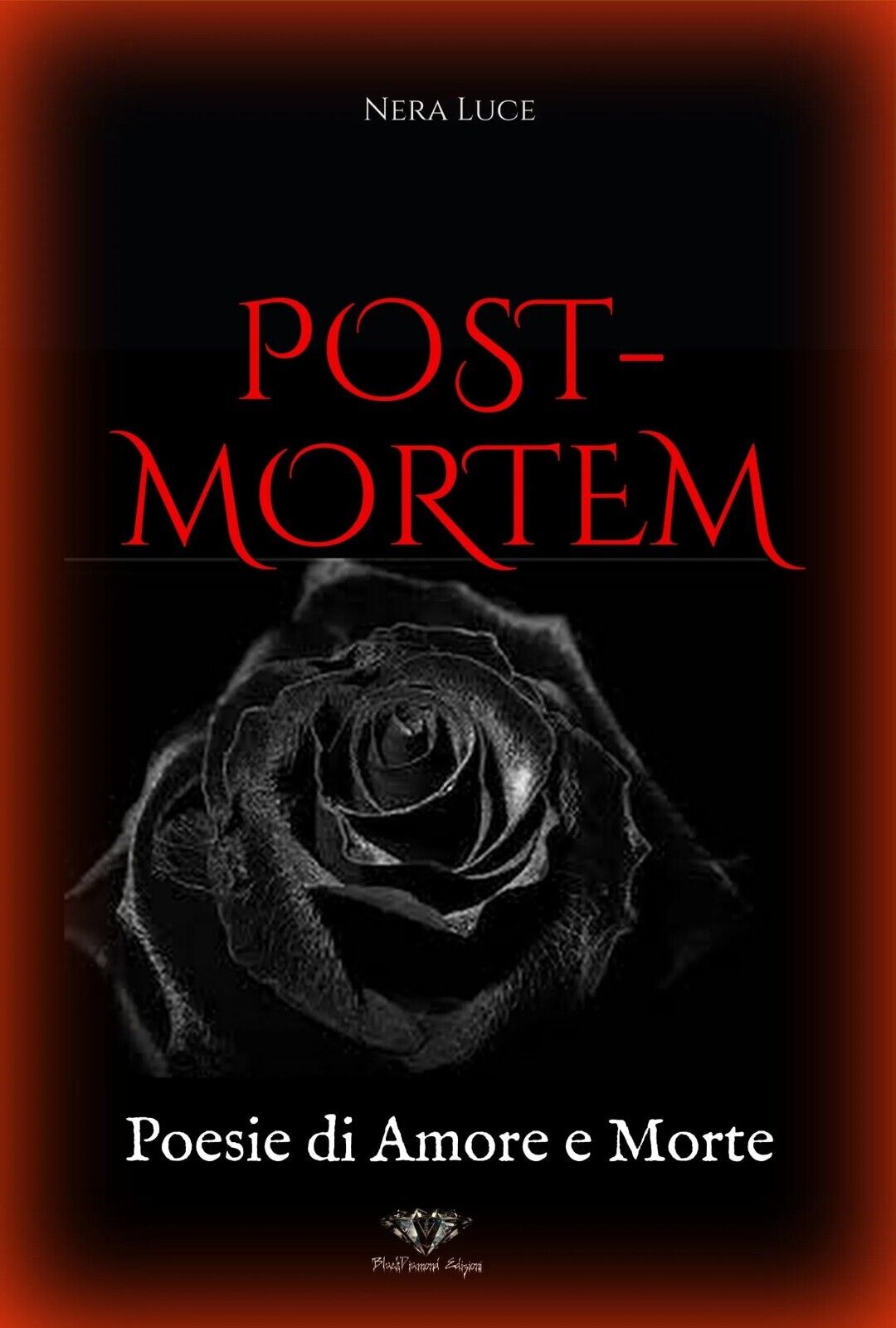 Post-Mortem. Poesie di Amore e Morte di Nera Luce, 2021, Blackdiamond Edizion