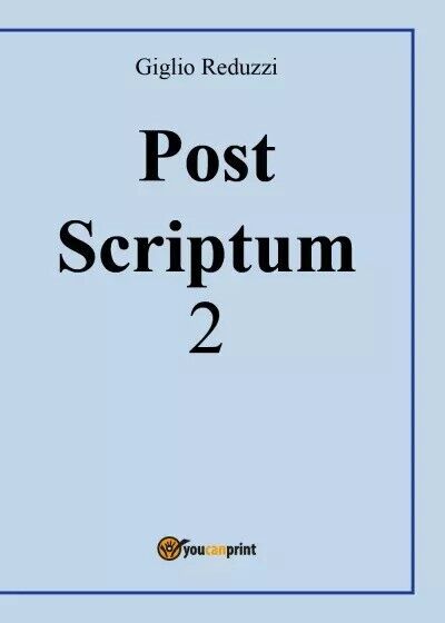 Post Scriptum. 2 di Giglio Reduzzi, 2023, Youcanprint