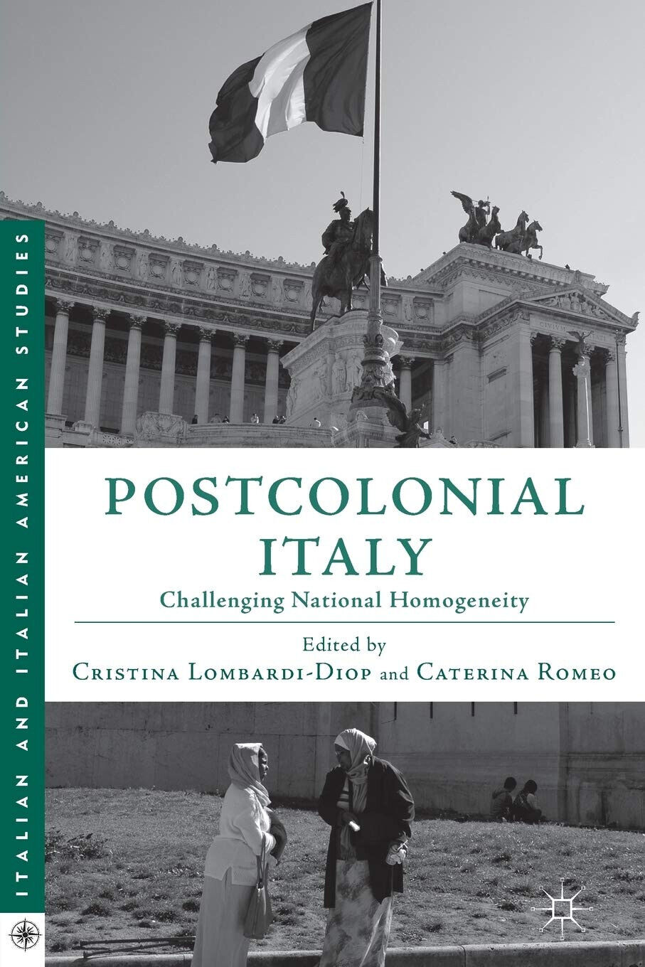 Postcolonial Italy: Challenging National Homogeneity - Cristina Lombardi-Diop