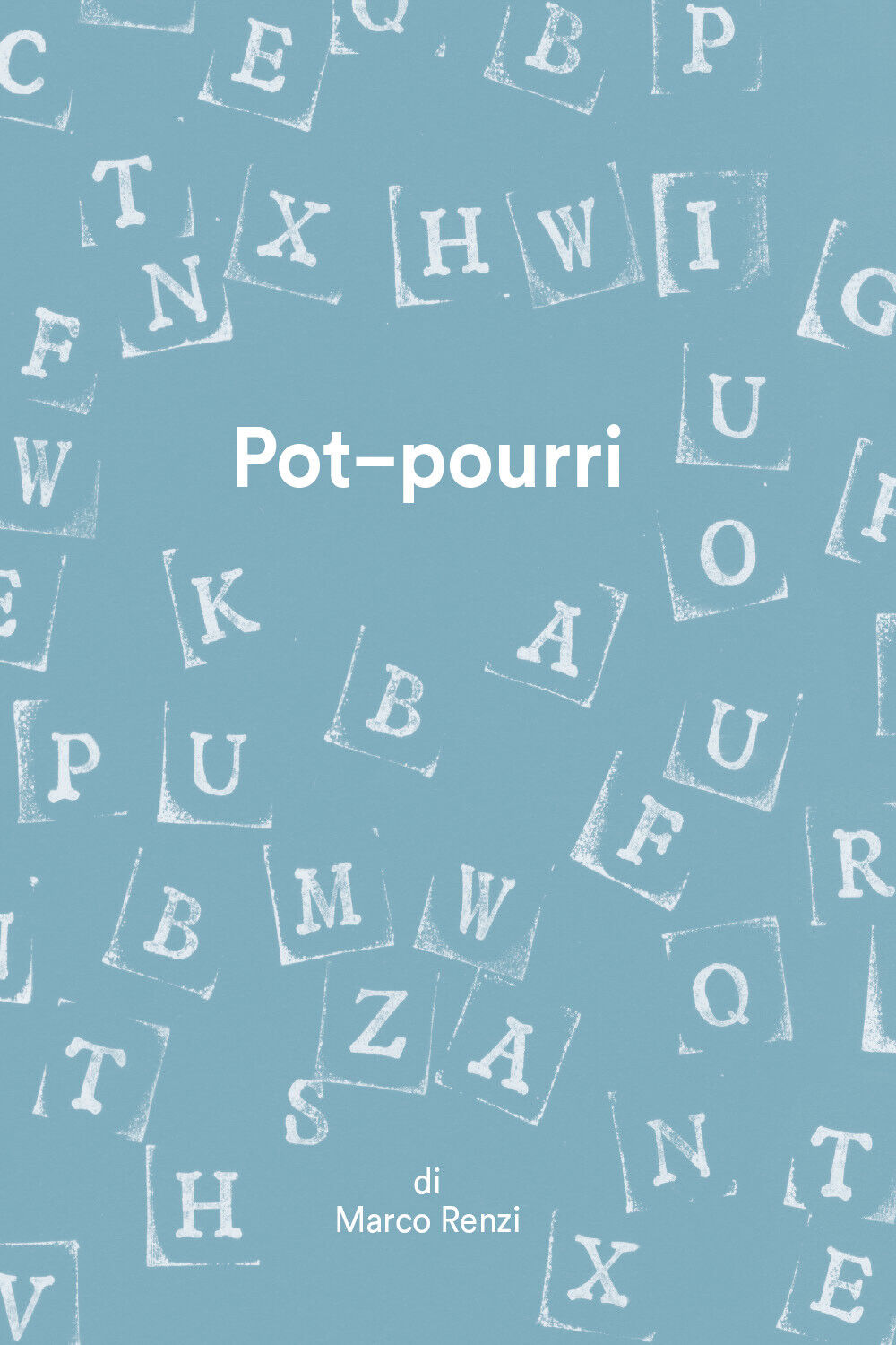 Pot-pourri di Marco Renzi,  2020,  Youcanprint