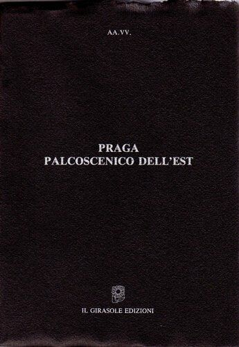 Praga palcoscenico delL'est di Aa.vv.,  1992,  Il Girasole Edizioni