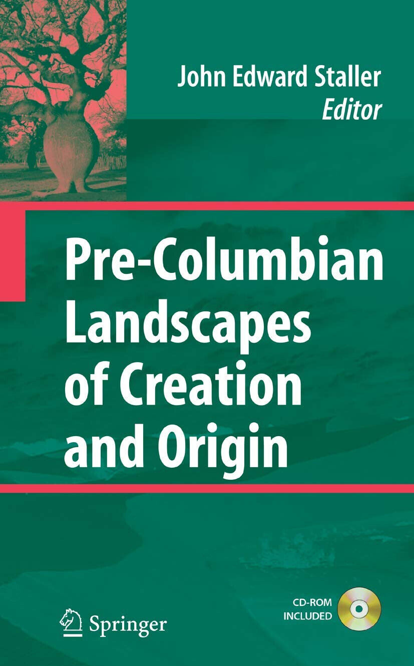 Pre-Columbian Landscapes of Creation and Origin - John Staller - Springer, 2014