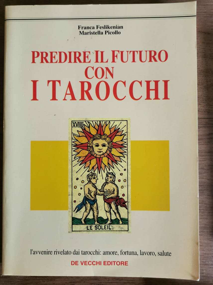 Predire il futuro con i tarocchi - Feslikenian/Picollo - De Vecchi - 1995 - AR