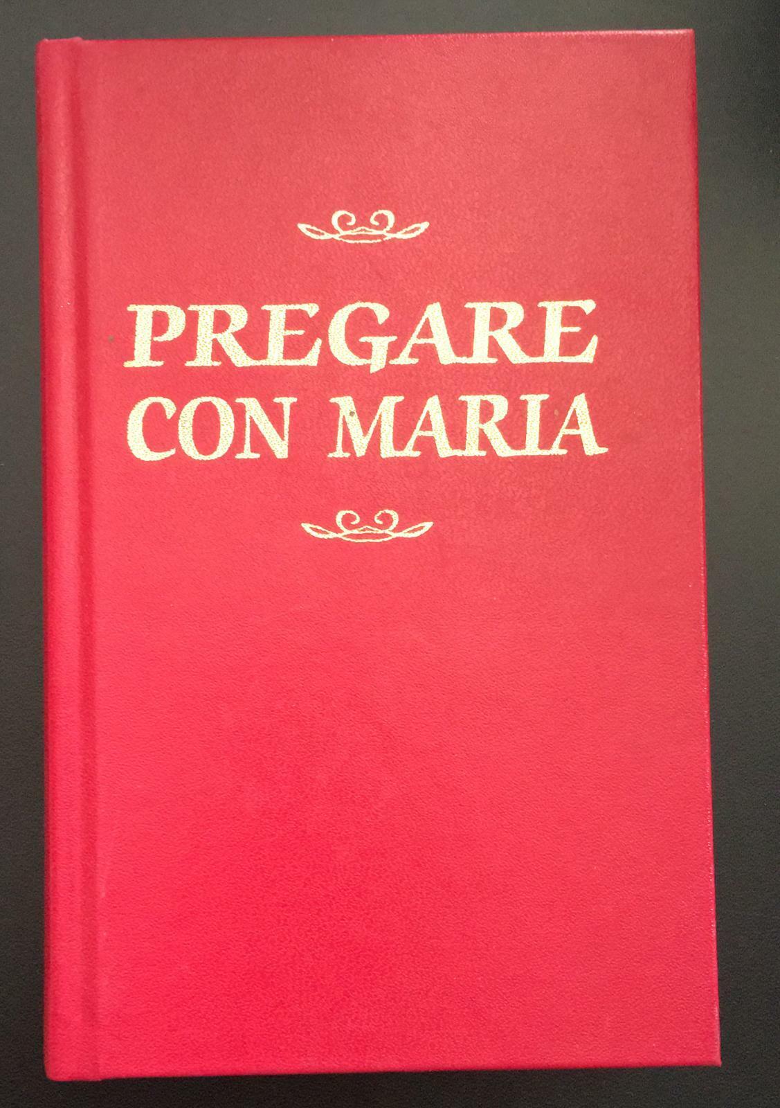 Pregare con Maria - Autori Vari,  2003,  Edizioni Messaggero Padova - P