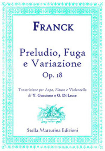 Preludio, Fuga e Variazione (op. 18). Trascrizione per arpa, flauto e violoncell