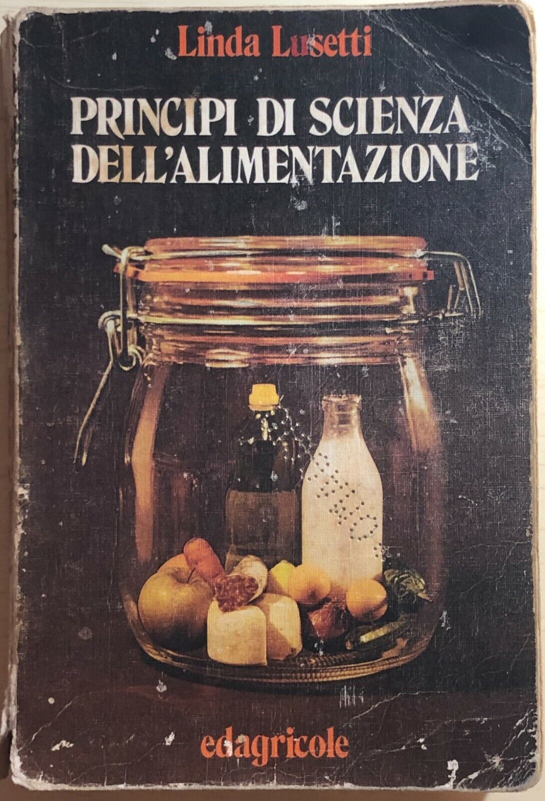 Principi di scienza delL'alimentazione di Linda Lusetti,  1974,  Edagricole