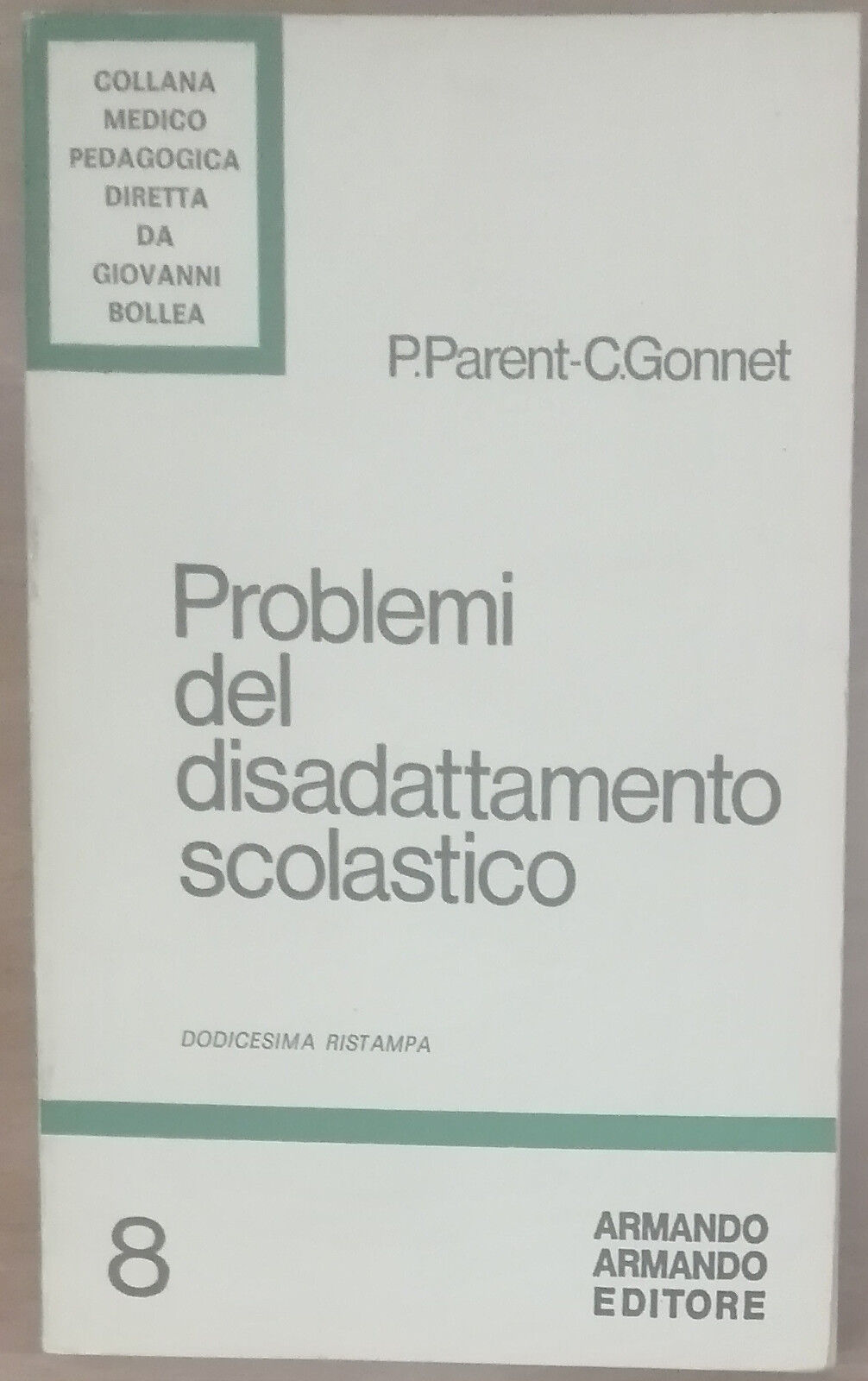 Problemi del disadattamento scolastico-Paule Parent,Claude Gonnet-Armando,1967-A