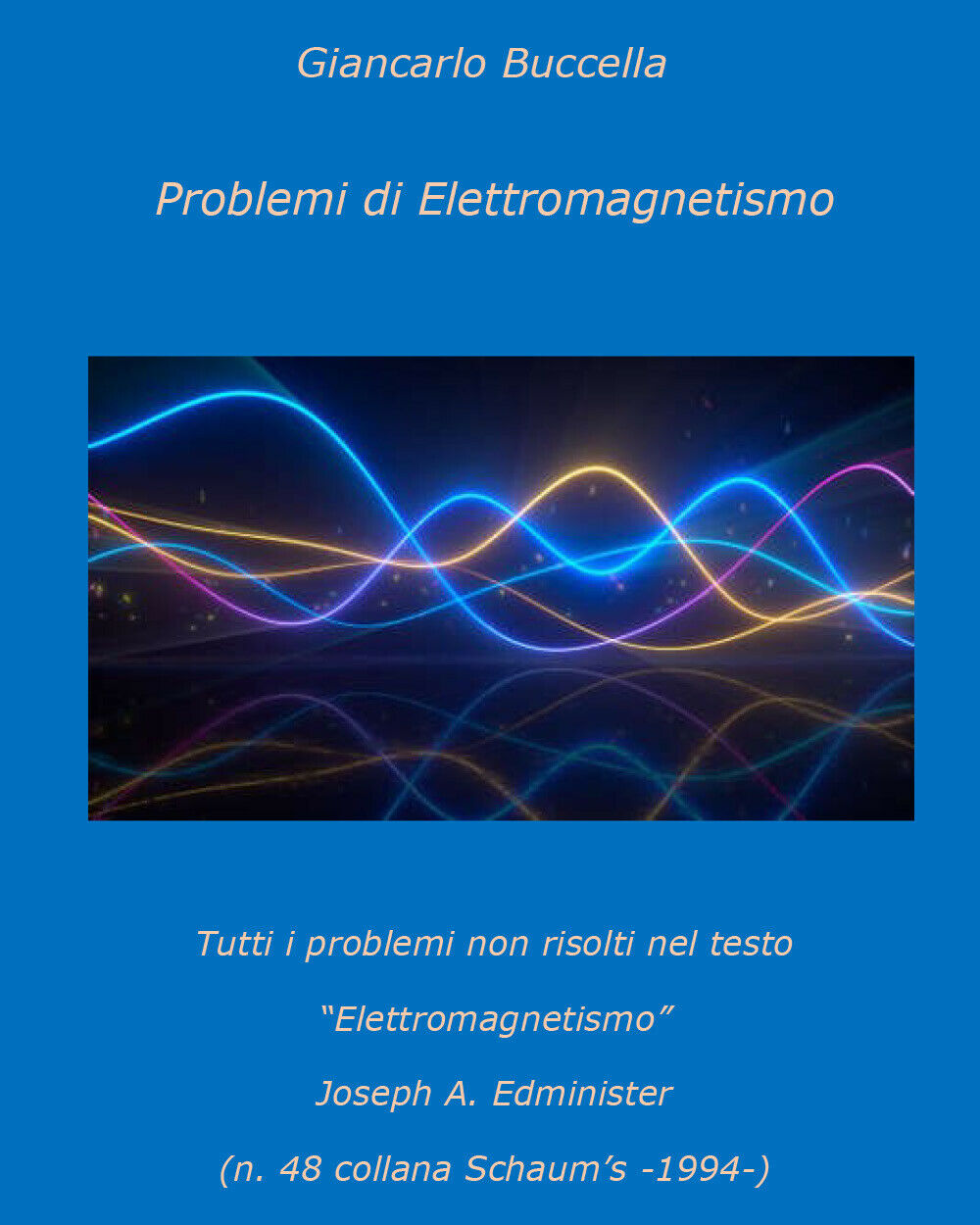Problemi di Elettromagnetismo di Giancarlo Buccella,  2022,  Youcanprint