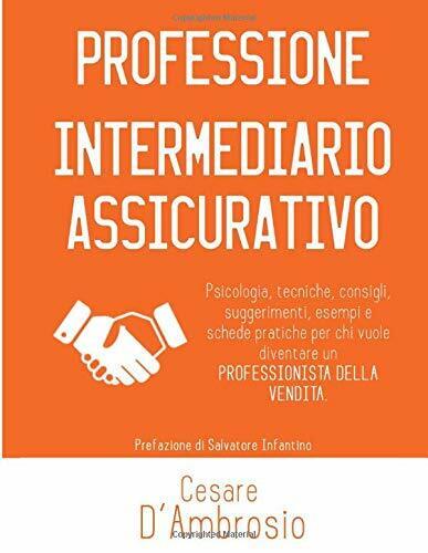 Professione Intermediario Assicurativo di Cesare d'Ambrosio,  2015,  Indipendent