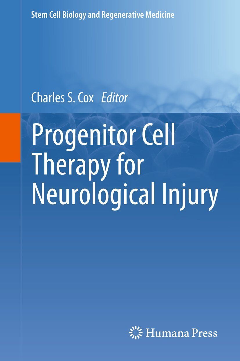 Progenitor Cell Therapy for Neurological Injury -Charles S. Cox - Humana, 2012